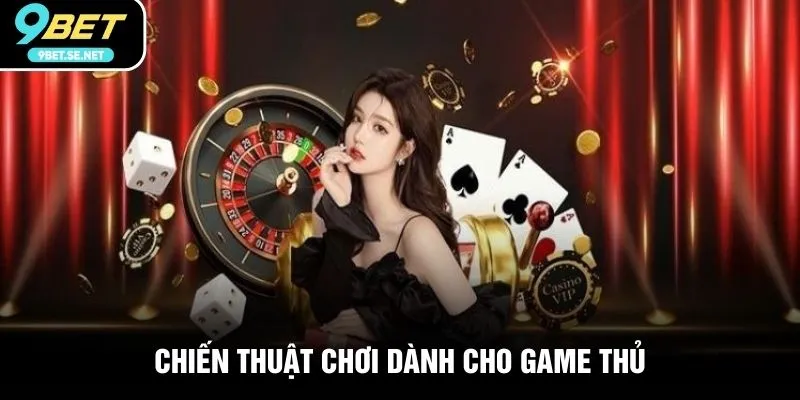 Chiến thuật chơi dành cho game thủ