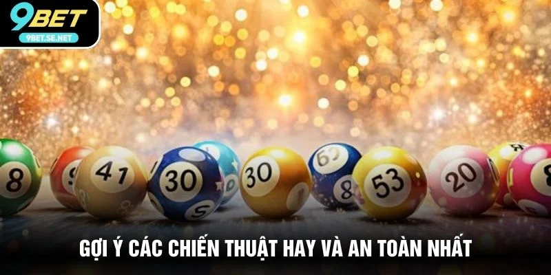 Gợi ý các chiến thuật hay và an toàn nhất