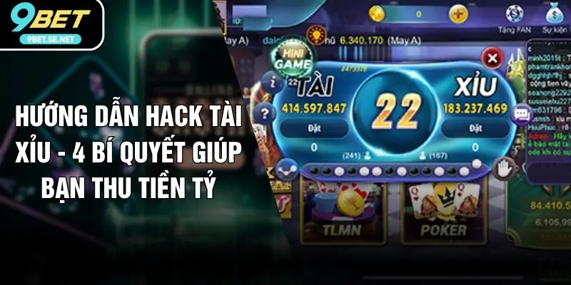 Hướng Dẫn Hack Tài Xỉu - 4 Bí Quyết Giúp Bạn Thu Tiền Tỷ
