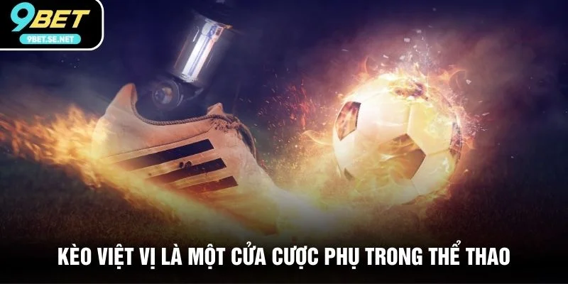 Kèo việt vị là một cửa cược phụ trong thể thao